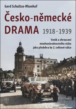 Česko-německé drama 1918-1939 - Gerd Schultze-Rhonhof