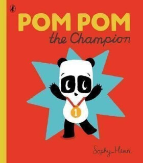 Pom Pom the Champion - Sophy Henn