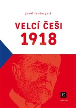 Velcí Češi 1918 Josef Landergott