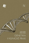 Genetika klinické praxi IV. Brdička Radim,