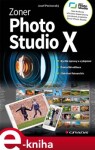 Zoner Photo Studio X. moderní průvodce krok za krokem - Josef Pecinovský e-kniha