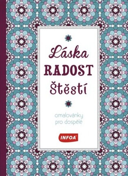 Láska Radost Štěstí Omalovánky pro dospělé