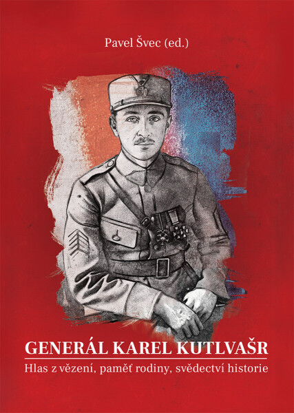 Generál Karel Kutlvašr (Kniha II.) - Švec Pavel