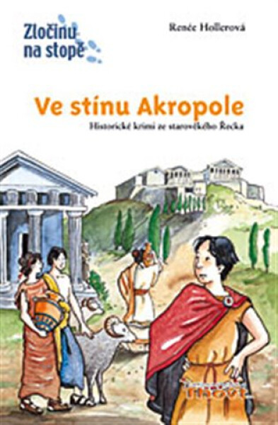 Ve stínu Akropole - Zločinu na stopě - Renée Hollerová