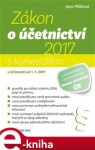 Zákon o účetnictví 2017. s komentářem - Jana Pilátová e-kniha