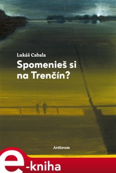 Spomenieš si na Trenčín?