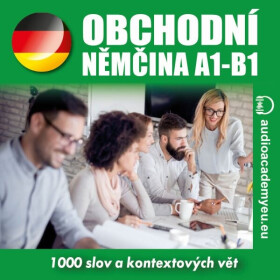 Obchodní němčina A1 - B1 - Tomáš Dvořáček, Alena Sasínová, Jeff Short, Kateřina Dvořáčková - audiokniha