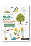 Příroda ve městě - Můj sešit pozorování a aktivit - Francois Lasserre