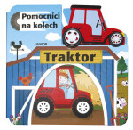 Traktor - Pomocníci na kolech + dřevěný, ekologicky nezávadný traktůrek - kolektiv autorů