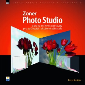 Zoner Photo Studio – úpravy snímků a postupy - Pavel Kristián