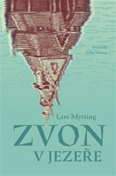 Zvon v jezeře - Mytting Lars