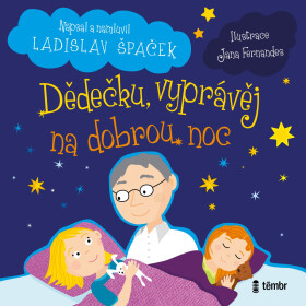 Dědečku, vyprávěj na dobrou noc - Ladislav Špaček - audiokniha