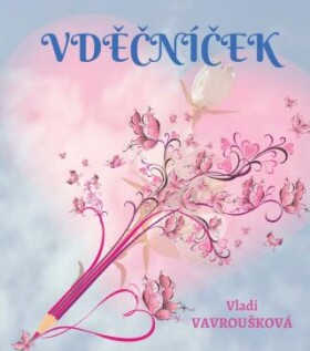 Vděčníček - Vladi Vavroušková - e-kniha