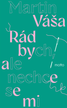 Rád bych, ale nechce se mi - Martin Váša