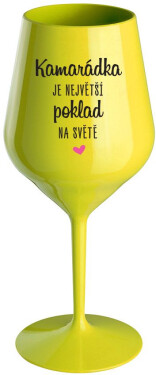 KAMARÁDKA JE NEJVĚTŠÍ POKLAD NA SVĚTĚ žlutá nerozbitná sklenice NA víno 470 ml