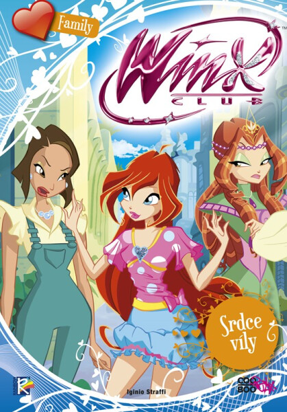 Winx Family - Srdce víly - Iginio Straffi