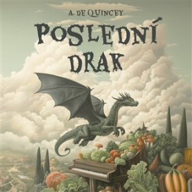 Poslední drak - CDmp3 (Čte Michal Bumbálek) - Quincey A. De