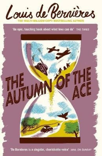 The Autumn of the Ace - Bernieres Louis de