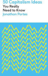 50 Capitalism Ideas You Really Need to Know - Jonathan Portes