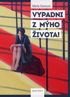 Vypadni mýho života! Marta Davouze