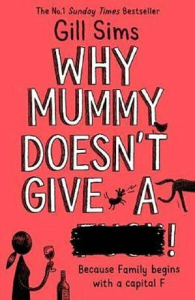 Why Mummy Doesn’t Give Gill Sims