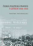 Česká politická pravice v letech 1938-1945 - Martin Klečacký, Richard Vašek