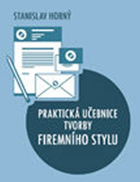 Praktická učebnice tvorby firemního stylu - Stanislav Horný