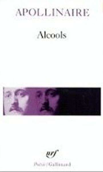 Alcools - Suivi de le bestiaire et de Vitam impendere amori - Guillaume Apollinaire