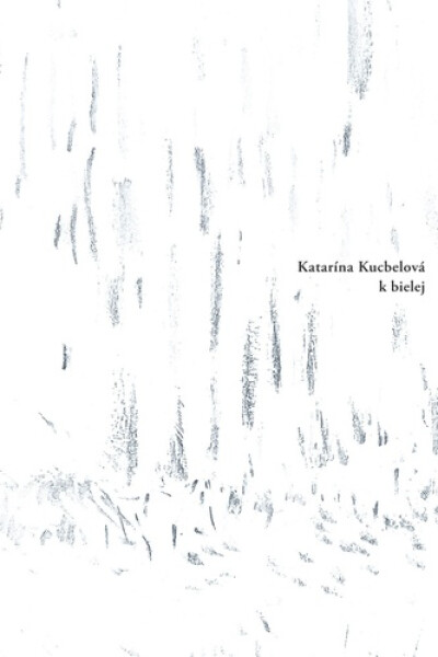 K bielej - Katarína Kucbelová