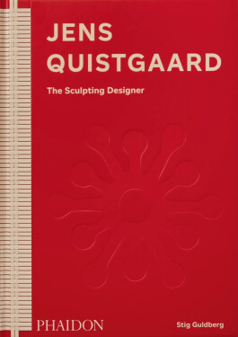 Jens Quistgaard: The Sculpting Designer - Stig Guldberg