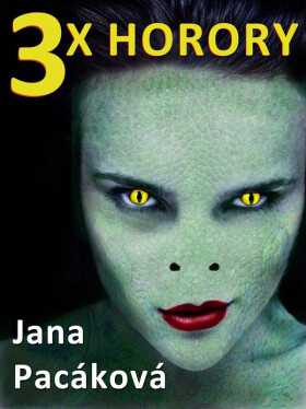 3x horory - Jana Pacáková