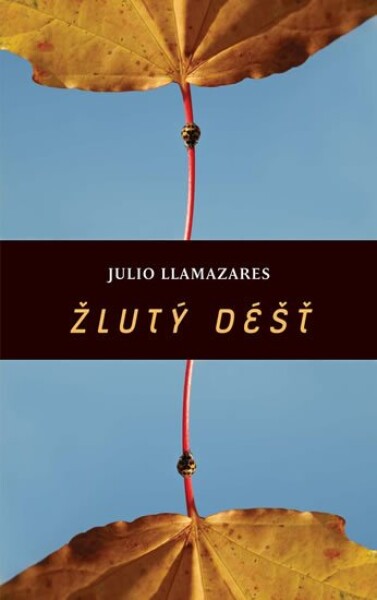 Žlutý déšť - Julio Llamazares