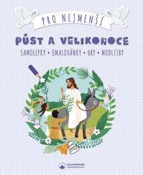Půst a Velikonoce pro nejmenší - Samolepky, omalovánky, hry, modlitby - Lea Faberová