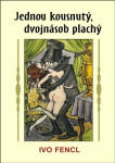 Jednou kousnutý, dvojnásob plachý - Ivo Fencl