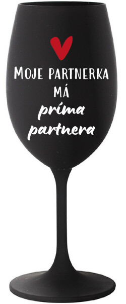 MOJE PARTNERKA MÁ PRÍMA PARTNERA - černá sklenice na víno 350 ml