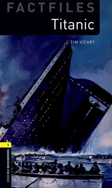 Oxford Bookworms Factfiles New Edition 1 Titanic new ed. - Vicary, Tim