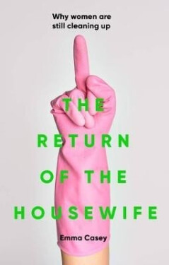 Return of the Housewife - Emma Casey