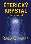 Éterický krystal - Třetí tunel - Radu Cinamar