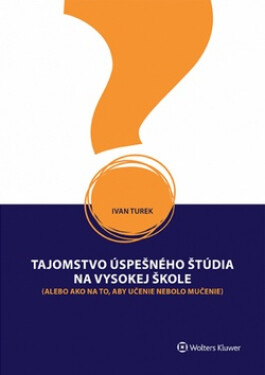 Tajomstvo úspešného štúdia na vysokej škole - Ivan Turek