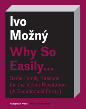 Why So Easily . . . Some Family Reasons for the Velvet Revolution - Ivo Možný - e-kniha