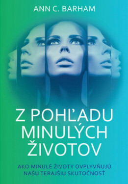 Z pohľadu minulých životov - Ann C. Barham