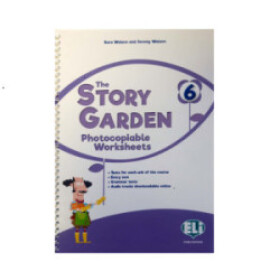 The Story Garden 6 Photocopiable Worksheets 2022 - Bertarini Mariagrazia; Huber Martha; Iotti Paolo
