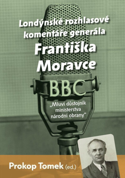 Londýnské rozhlasové komentáře generála Františka Moravce - Mluví důstojník ministerstva národní obrany (poškozená) - Prokop Tomek