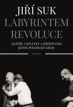 Labyrintem revoluce Jiří Suk