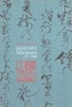 Japonská literatura 712-1868 - Zdenka Švarcová