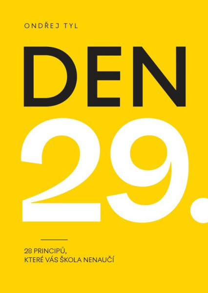 Den 29 - 28 principů, které vás škola nenaučí - Ondřej Tyl