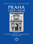 Praha 1437–1610 Pavel Kalina