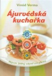 Ájurvédská kuchařka - Vinod Verma