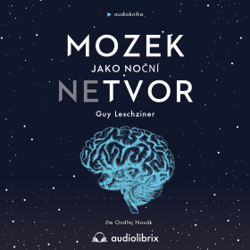 Mozek jako noční netvor - Guy Leschziner - audiokniha