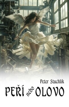Peří nebo olovo - Peter Stuchlík - e-kniha